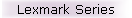 Lexmark Series